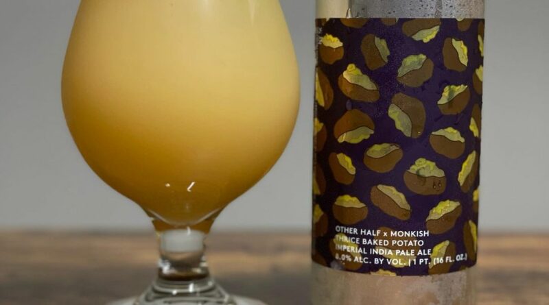 otherhalfnyc and monkish brewing Thrice baked potato review by b33rlyalive